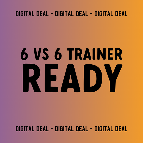 Dé 6 vs 6 trainer - READY - digital deal